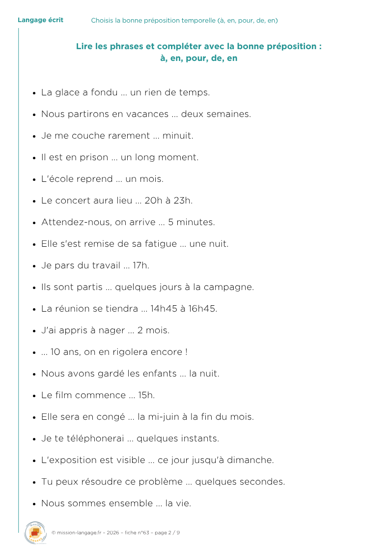 Choisis la bonne préposition temporelle (à, en, pour, de, en)