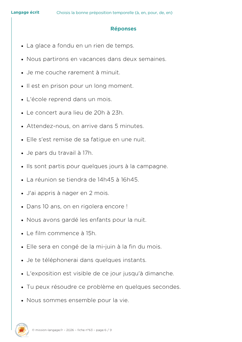 Choisis la bonne préposition temporelle (à, en, pour, de, en)
