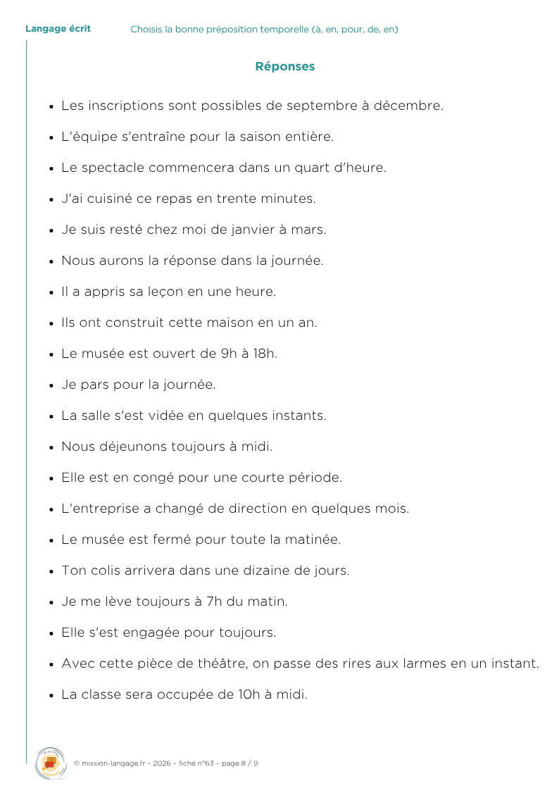 Choisis la bonne préposition temporelle (à, en, pour, de, en)
