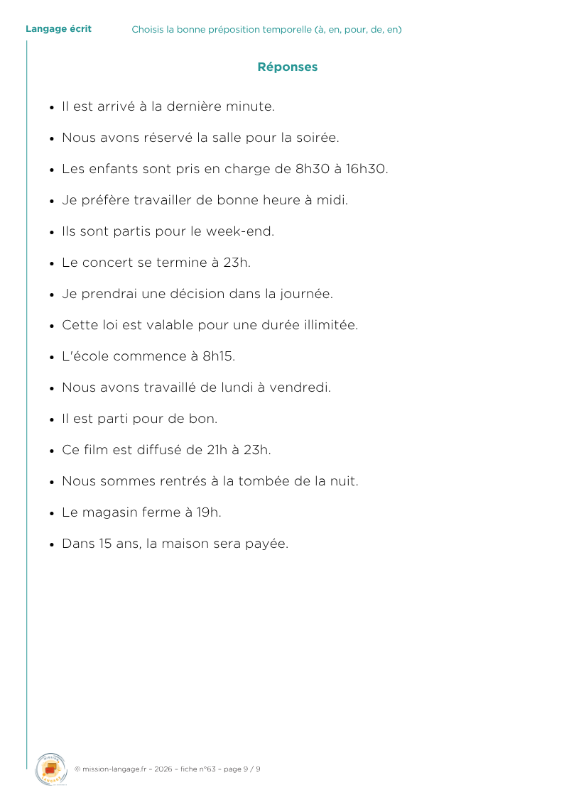 Choisis la bonne préposition temporelle (à, en, pour, de, en)
