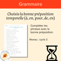 Choisis la bonne préposition temporelle (à, en, pour, de, en)