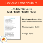 Les déterminants  tout / toute / toutes / tous